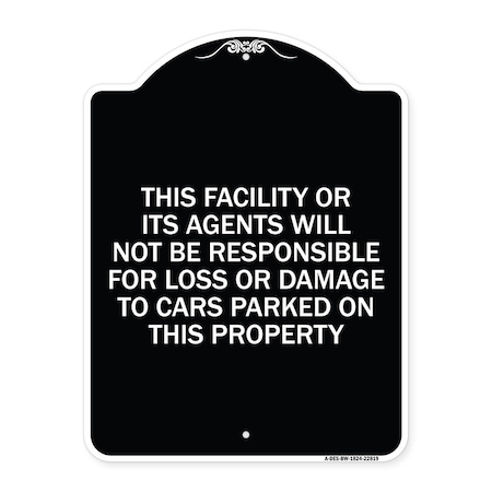 Signmission This Facility or Its Agents Will Not Be Responsible for Loss or Damage to Cars Parked, BW-1824-22819 A-DES-BW-1824-22819